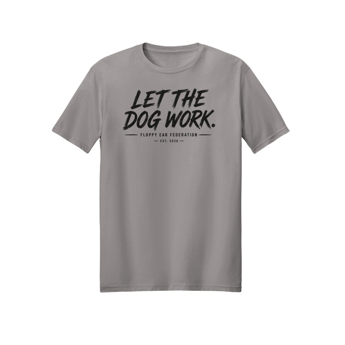 Let the Dog Work Tee